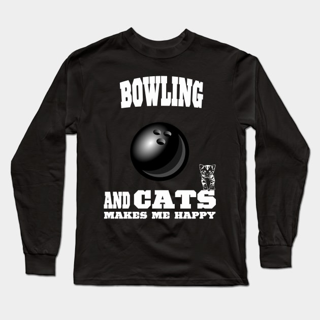 The Bowling Ball And Cats Makes Me Happy Long Sleeve T-Shirt by kooicat